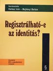 Fábián Gyula - Regisztrálható-e az identitás? [antikvár]