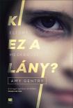 Amy Gentry - Ki ez a lány? [antikvár]