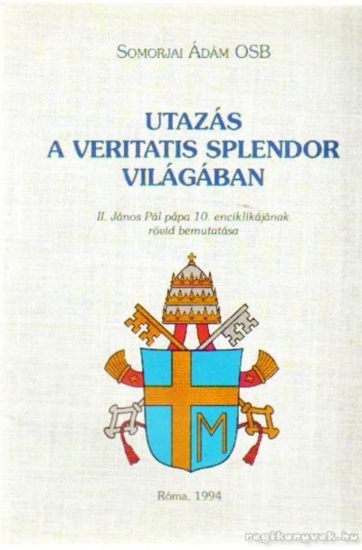 SOMORJAI ÁDÁM - Utazás a Veritatis Splendor világában [antikvár]