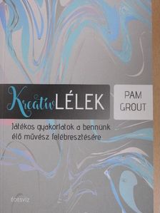 Pam Grout - Kreatív lélek [antikvár]