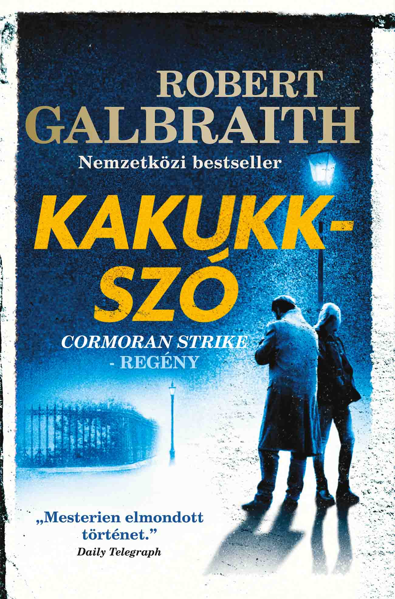 Robert Galbraith - Kakukkszó