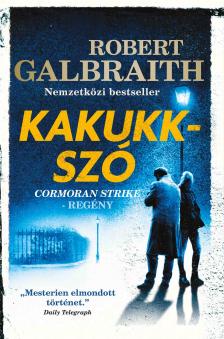 Robert Galbraith - Kakukkszó
