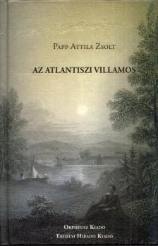 Papp Attila Zsolt - Az atlantiszi villamos [antikvár]