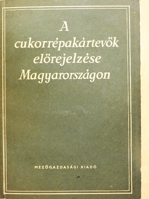 Huzián László - A cukorrépakártevők előrejelzése Magyarországon [antikvár]