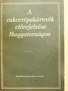 Huzián László - A cukorrépakártevők előrejelzése Magyarországon [antikvár]