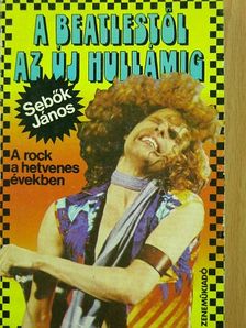 Sebők János - A Beatlestől az Új Hullámig [antikvár]