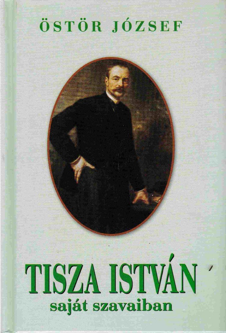 Östör József - Tisza István saját szavaiban [antikvár]