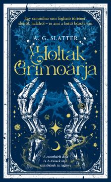 A.G. Slatter - A holtak grimoárja [eKönyv: epub, mobi]