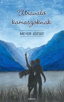 Meyer József - Útravaló kamaszoknak [eKönyv: epub, mobi]