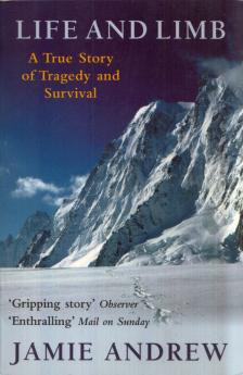 Jamie Andrew - Life and Limb: A True Story of Tragedy and Survival (dedikált) [antikvár]