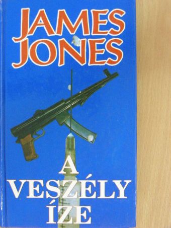 James Jones - A veszély íze [antikvár]
