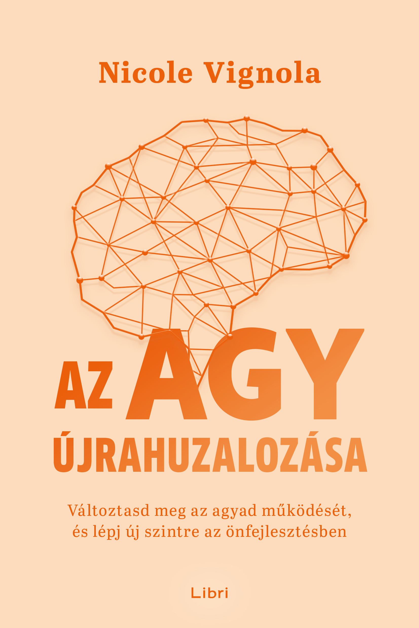 Nicole Vignola - Az agy újrahuzalozása