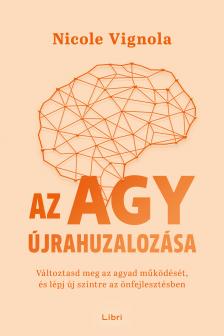 Nicole Vignola - Az agy újrahuzalozása