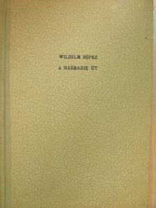 Wilhelm Röpke - A harmadik út [antikvár]