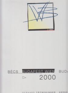 Tötschinger, Gerhard, Hernádi Gyula - Bécs-Budapest 2000 (dedikált) [antikvár]