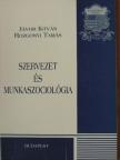 Jávor István - Szervezet és munkaszociológia [antikvár]