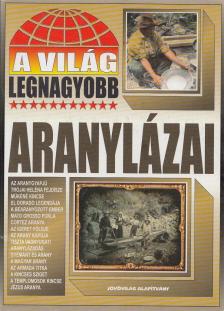 BOLYKI TAMÁS - A világ legnagyobb aranylázai [antikvár]