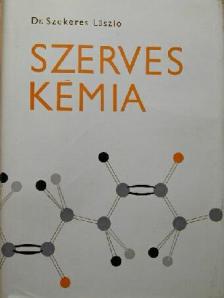 Dr. Szekeres László - Szerves kémia [antikvár]
