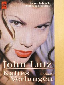 John Lutz - Kaltes Verlangen [antikvár]