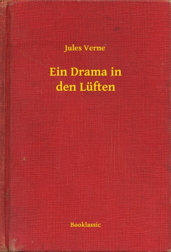 Jules Verne - Ein Drama in den Lüften [eKönyv: epub, mobi]