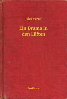 Jules Verne - Ein Drama in den Lüften [eKönyv: epub, mobi]