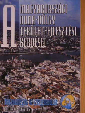 Dövényi Zoltán - A magyarországi Duna-völgy területfejlesztési kérdései II. [antikvár]