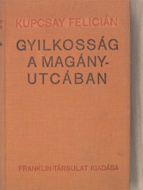 Kupcsay Felicián - Gyilkosság a Magány-utcában [antikvár]
