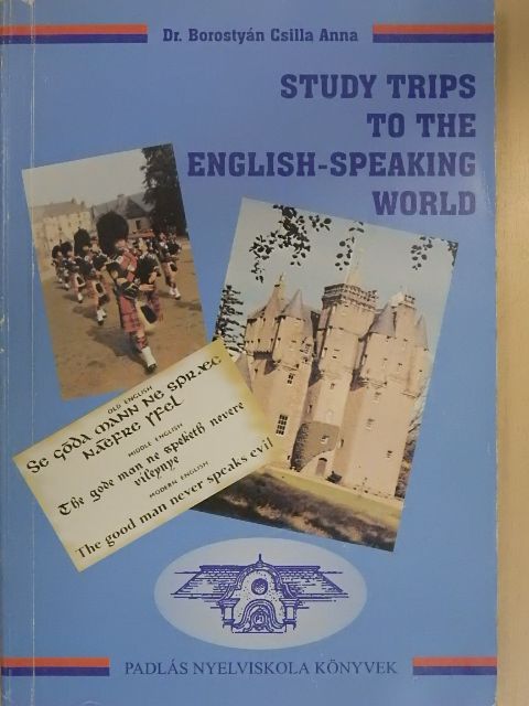 Dr. Borostyán Csilla Anna - Study Trips to the English-Speaking World [antikvár]