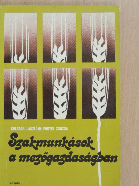 Kulcsár László - Szakmunkások a mezőgazdaságban [antikvár]