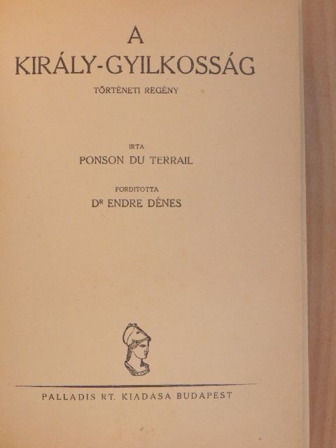 Ponson Du Terrail - A király-gyilkosság [antikvár]