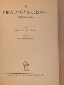 Ponson Du Terrail - A király-gyilkosság [antikvár]