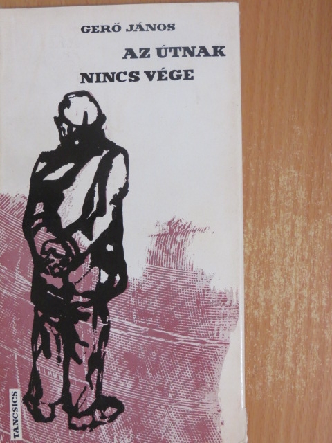 Gerő János - Az útnak nincs vége [antikvár]
