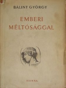 Bálint György - Emberi méltósággal [antikvár]