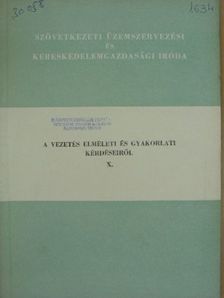 I. Kaszickij - A vezetés elméleti és gyakorlati kérdéseiről X.  [antikvár]