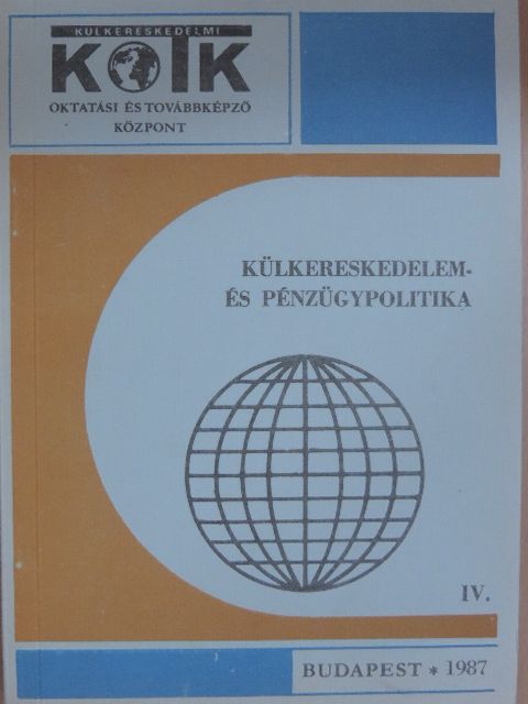Dr. Gál Péter - Külkereskedelem- és pénzügypolitika IV. [antikvár]