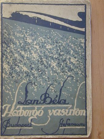 Lan Béla - Háborgó vasúton [antikvár]