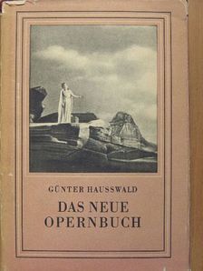 Günter Hausswald - Das Neue Opernbuch [antikvár]