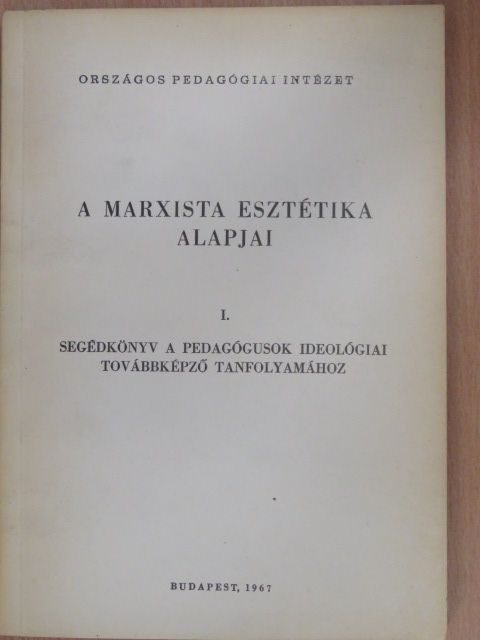 Fövény Lászlóné - A marxista esztétika alapjai I. [antikvár]