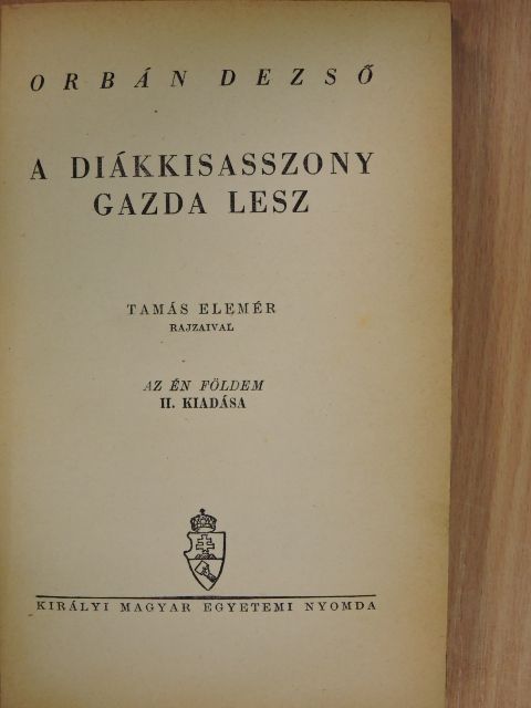 Orbán Dezső - A diákkisasszony gazda lesz [antikvár]