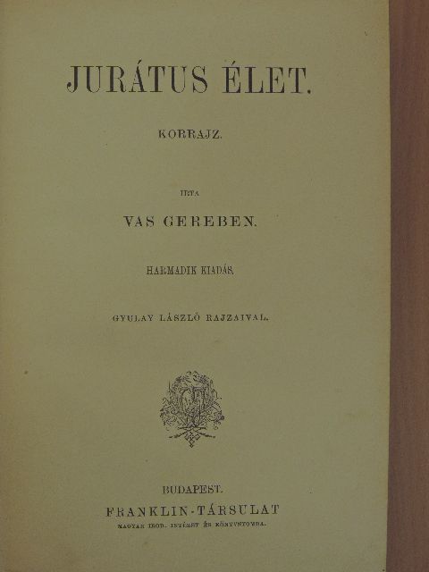 Vas Gereben - Jurátus élet/Két szomszéd/Az öreg Schnellerné [antikvár]