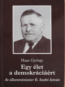 Haas György - Egy élet a demokráciáért [antikvár]