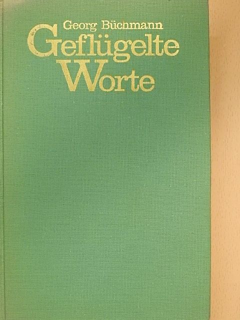 Georg Büchmann - Geflügelte Worte und Zitatenschatz [antikvár]