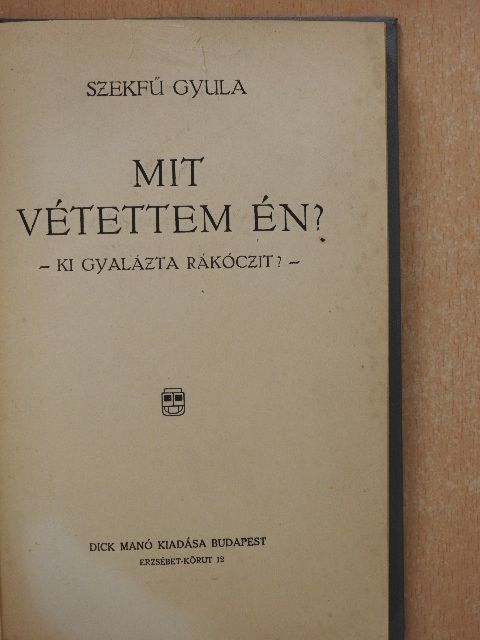 Szekfű Gyula - Mit vétettem én? [antikvár]