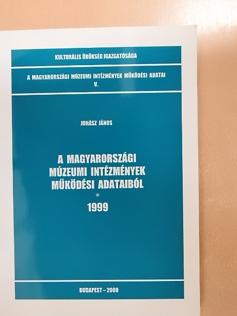 A Magyarországi Múzeumi Intézmények működési adataiból 1999 [antikvár]