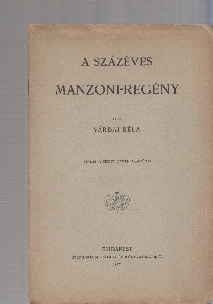 Várdai Béla - A százéves Manzoni-regény [antikvár]