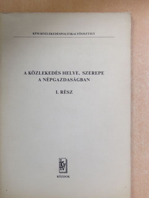 Dr. Ollé Lajos - A közlekedés helye, szerepe a népgazdaságban I. [antikvár]
