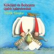 Török Sándor - Kököjszi és Bobojsza újabb kalandozásai [eHangoskönyv]