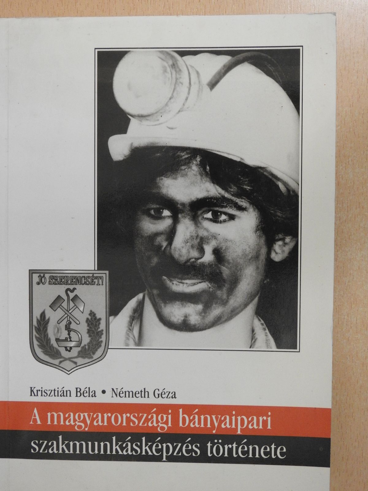 Krisztián Béla - A magyarországi bányaipari szakmunkásképzés története (dedikált példány) [antikvár]