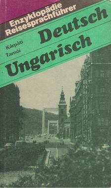 Paul Kárpáti, Tarnói László - Enzyklopadie Reisesprachführer Deutsch-Ungarisch [antikvár]