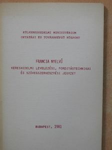 Dr. Reznák Lászlóné - Francia nyelvű kereskedelmi levelezési, forditástechnikai és szövegszerkesztési jegyzet [antikvár]